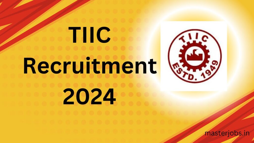 TIIC Recruitment 2024