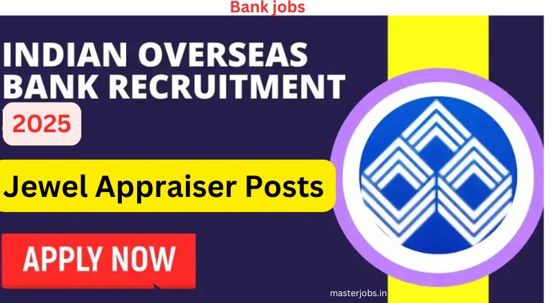 IOB Recruitment 2025: Jewel Appraiser Posts; Apply Now!