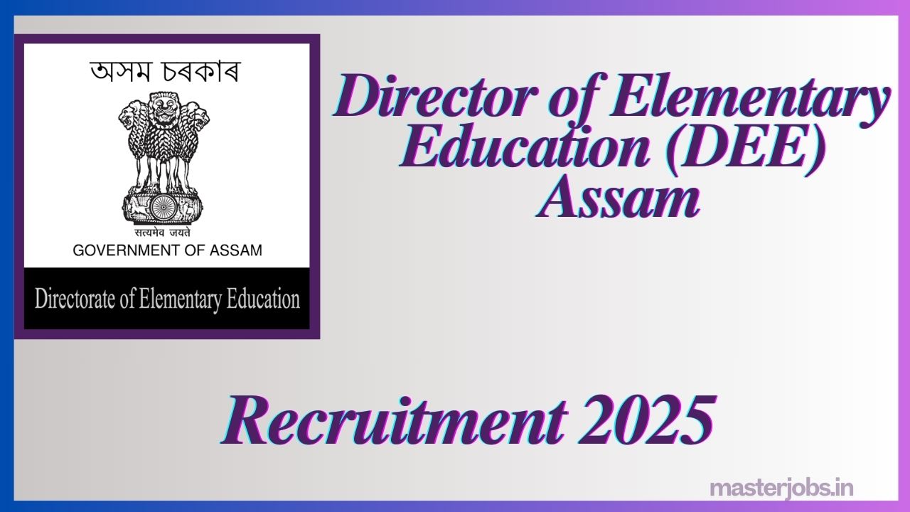 DEE Assam Recruitment 2025: Apply for 4500 Teacher Vacancies Now!